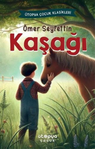 Kaşağı - Ütopya Çocuk Klasikleri | Kitap Ambarı