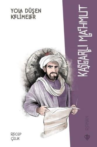 Yola Düşen Kelimeler Kaşgarlı Mahmut | Kitap Ambarı