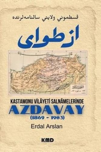 Kastamonu Vilayet Salnamelerinde Azdavay (1869 - 1903) | Kitap Ambarı