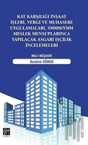 Kat Karşılığı İnşaat İşleri, Vergi ve Muhasebe Uygulamaları, SMMM/YMM Meslek Mensuplarınca Yapılacak Asgari İşçilik İncelemeleri