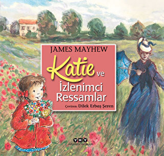 Katie ve İzlenimci Ressamlar | Kitap Ambarı