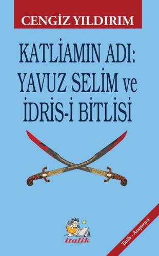 Katliamın Adı: Yavuz Selim ve İdris-i Bitlisi | Kitap Ambarı