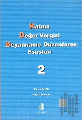 Katma Değer Vergisi Beyanname Düzenleme Esasları Cilt: 2
