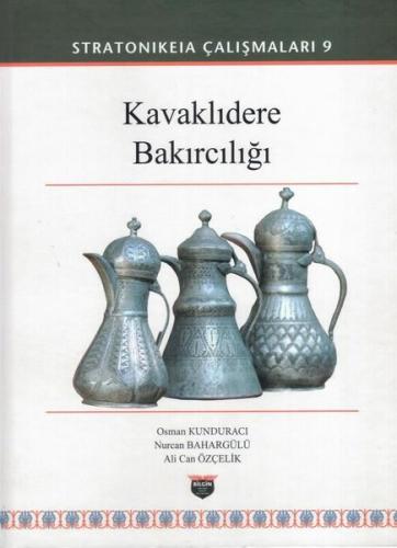 Kavaklıdere Bakırcılığı - Stratonikeia Çalışmaları 9 (Ciltli) | Kitap 