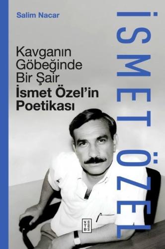 Kavganın Göbeğinde Bir Şair - İsmet Özel'in Poetikası (Ciltli)