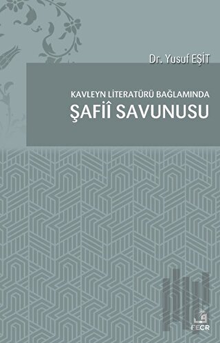 Kavleyn Literatürü Bağlamında Şafiî Savunusu