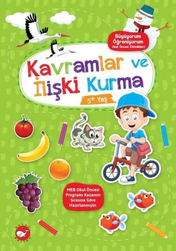 Kavramlar ve İlişki Kurma 5+ Yaş - Büyüyorum Öğreniyorum Okul Öncesi E