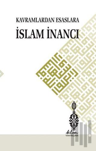 Kavramlardan Esaslara İslam İnancı | Kitap Ambarı