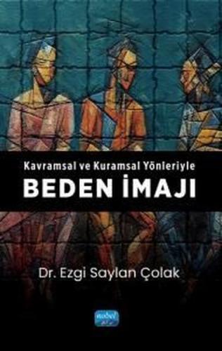 Kavramsal ve Kuramsal Yönleriyle Beden İmajı