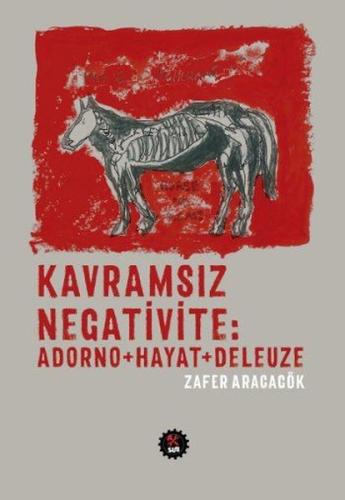 Kavramsız Negativite-Adorno+Hayat+Deleuze | Kitap Ambarı