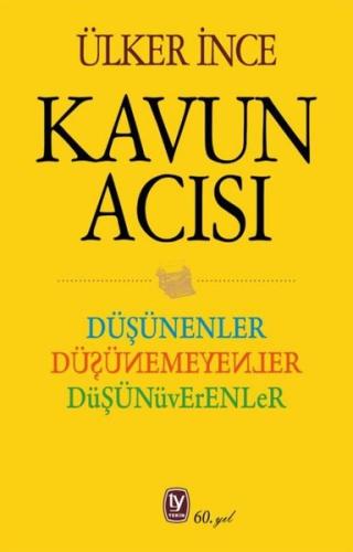 Kavun Acısı: Düşünenler Düşünemeyenler Düşünüverenler