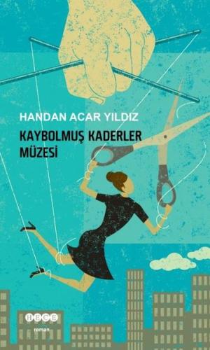 Kaybolmuş Kaderler Müzesi | Kitap Ambarı
