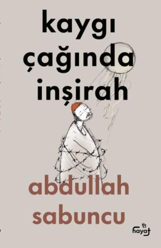 Kaygı Çağında İnşirah