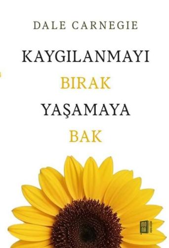 Kaygılanmayı Bırak Yaşamaya Bak | Kitap Ambarı