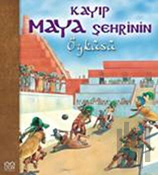 Kayıp Maya Şehrinin Öyküsü | Kitap Ambarı