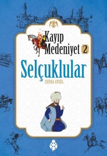 Kayıp Medeniyet 2 - Selçuklular | Kitap Ambarı
