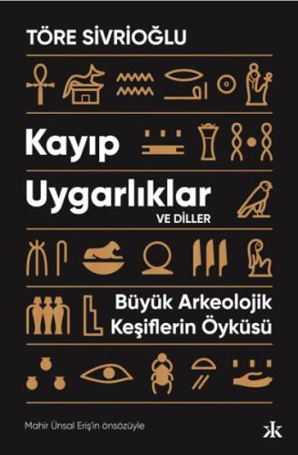 Kayıp Uygarlıklar ve Diller - Büyük Arkeolojik Keşiflerin Öyküsü | Kit