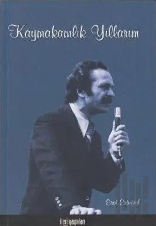 Kaymakamlık Yıllarım | Kitap Ambarı