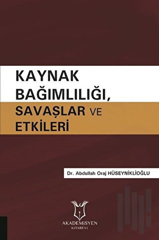 Kaynak Bağımlılığı Savaşlar ve Etkileri