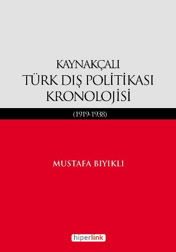 Kaynakçalı Türk Dış Politikası Kronolojisi (1919-1938)