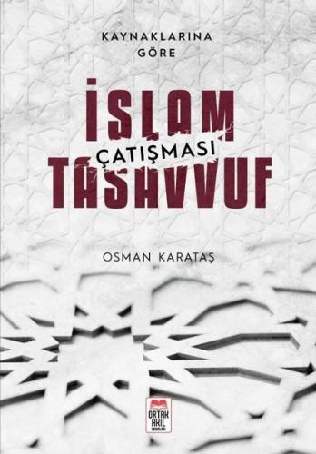 Kaynaklarına Göre İslam - Tasavvuf Çatışması | Kitap Ambarı
