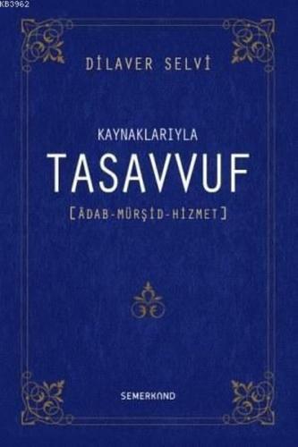 Kaynaklarıyla Tasavvuf - Adab-ı Mürşid Hizmet (Ciltli)
