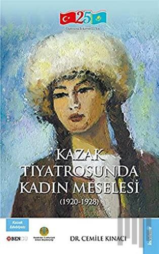 Kazak Tiyatrosunda Kadın Meselesi | Kitap Ambarı