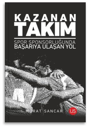 Kazanan Takım - Spor Sponsorluğunda Başarıya Ulaşan Yol