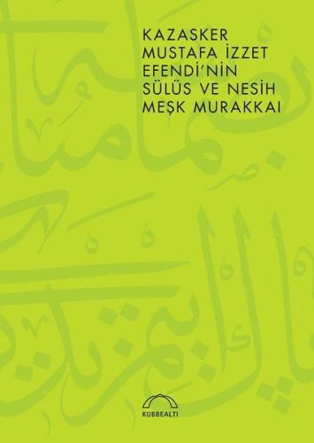 Kazasker Mustafa İzzet Efendi’nin Meşk Murakkai (Sülüs ve Nesih) | Kit