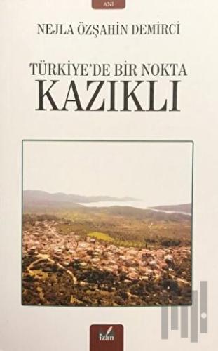 Kazıklı - Türkiye’de Bir Nokta