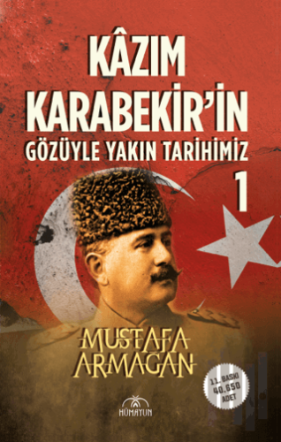 Kazım Karabekir’in Gözüyle Yakın Tarihimiz - 1 | Kitap Ambarı