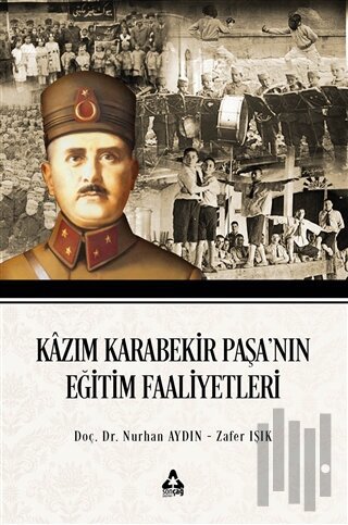 Kazım Karabekir Paşa'nın Eğitim Faaliyetleri | Kitap Ambarı