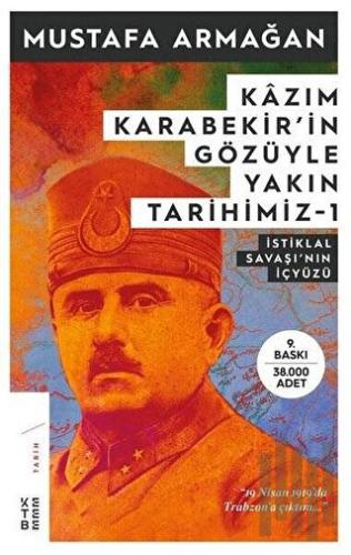 Kazım Karabekir'in Gözüyle Yakın Tarihimiz 1 | Kitap Ambarı