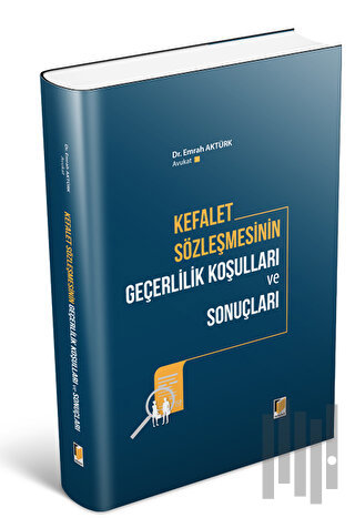 Kefalet Sözleşmesinin Geçerlilik Koşulları ve Sonuçları