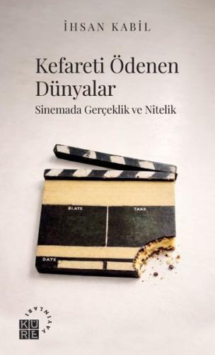 Kefareti Ödenen Dünyalar - Sinemada Gerçeklik ve Nitelik