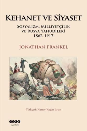 Kehanet ve Siyaset: Sosyalizm Milliyetçilik ve Rusya Yahudileri 1862 -