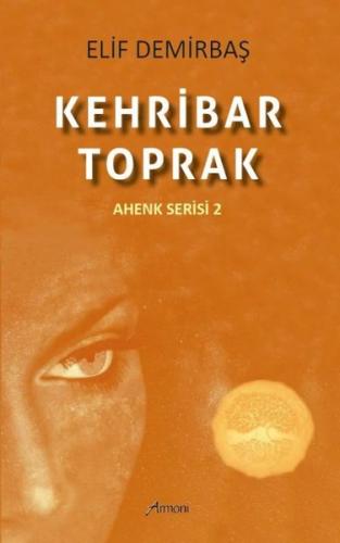 Kehribar Toprak - Ahenk Serisi 2 | Kitap Ambarı