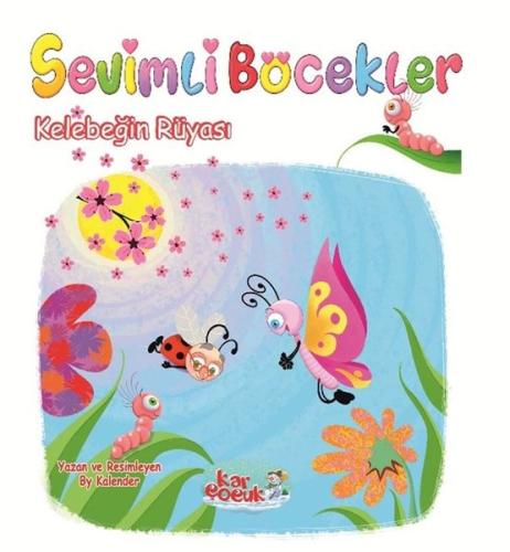 Kelebeğin Rüyası - Sevimli Böcekler