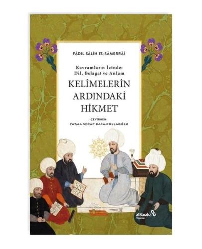 Kelimelerin Ardındaki Hikmet - Kavramların İzinde: Dil, Belagat ve Anl