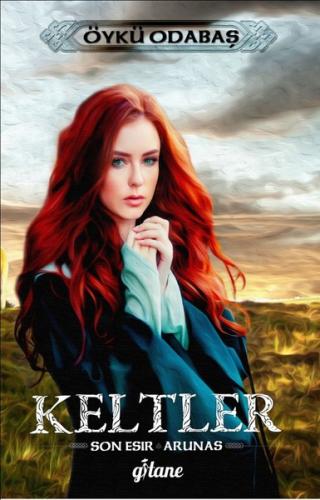 Keltler-Son Esir Arunas (Ciltli) | Kitap Ambarı