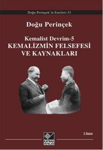Kemalist Devrim 5 - Kemalizmin Felsefesi ve Kaynakları