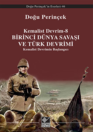 Kemalist Devrim 8 - Birinci Dünya Savaşı ve Türk Devrimi | Kitap Ambar