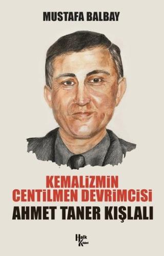 Kemalizmin Centilmen Devrimcisi: Ahmet Taner Kışlalı | Kitap Ambarı