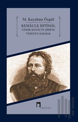 Kemal'le İhtimal - Namık Kemal'in Şiirine Tersten Bakmak | Kitap Ambar