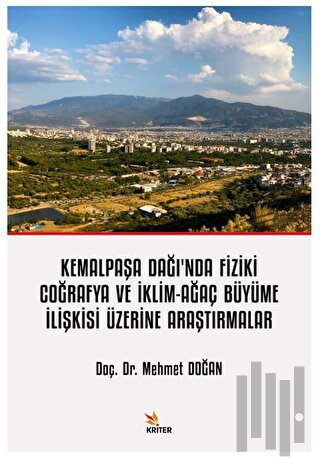 Kemalpaşa Dağı’nda Fiziki Coğrafya ve İklim-Ağaç Büyüme İlişkisi Üzeri