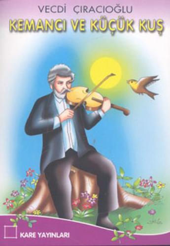 Kemancı ve Küçük Kuş | Kitap Ambarı