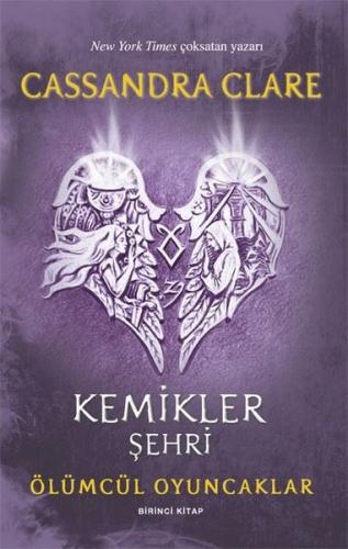 Kemikler Şehri - Ölümcül Oyuncaklar Birinci Kitap