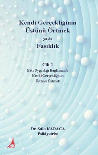 Kendi Gerçekliğinin Üstünü Örtmek ya da Fasıklık Cilt 1 - Batı Uygarlı