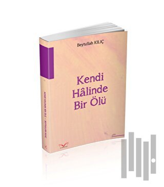 Kendi Halinde Bir Ölü