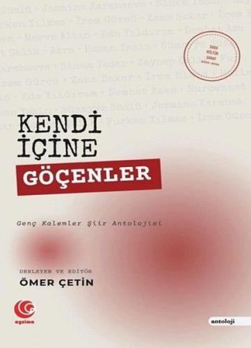 Kendi İçine Göçenler - Genç Kalemler Şiir Antolojisi